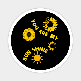 You are my sunshine inspirational Magnet